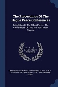 bokomslag The Proceedings Of The Hague Peace Conferences