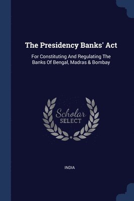 bokomslag Presidency Banks' Act