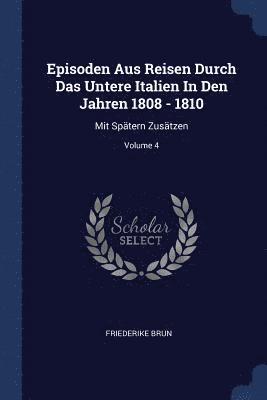 bokomslag Episoden Aus Reisen Durch Das Untere Italien In Den Jahren 1808 - 1810