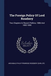 bokomslag The Foreign Policy Of Lord Rosebery