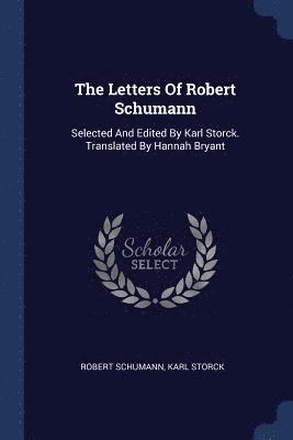The Letters Of Robert Schumann 1