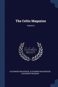 bokomslag The Celtic Magazine; Volume 4