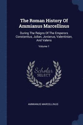 bokomslag The Roman History Of Ammianus Marcellinus