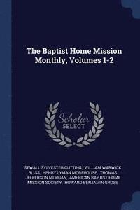 bokomslag The Baptist Home Mission Monthly, Volumes 1-2