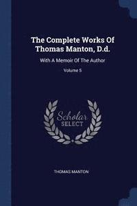 bokomslag The Complete Works Of Thomas Manton, D.d.