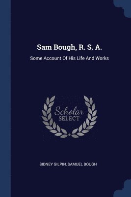 bokomslag Sam Bough, R. S. A.