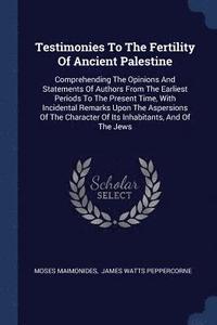 bokomslag Testimonies To The Fertility Of Ancient Palestine