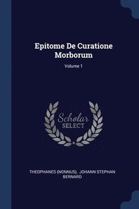 bokomslag Epitome De Curatione Morborum; Volume 1