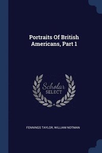 bokomslag Portraits Of British Americans, Part 1