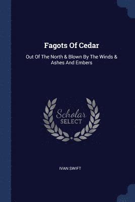 Fagots Of Cedar 1