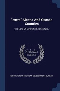 bokomslag &quot;extra&quot; Alcona And Oscoda Counties