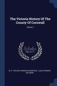 bokomslag The Victoria History Of The County Of Cornwall; Volume 1