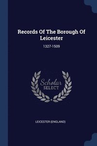 bokomslag Records Of The Borough Of Leicester