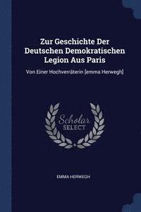 bokomslag Zur Geschichte Der Deutschen Demokratischen Legion Aus Paris