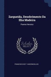bokomslag Zargueida, Desobrimento Da Ilha Madeira