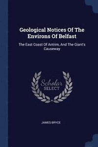 bokomslag Geological Notices Of The Environs Of Belfast