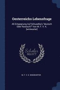 bokomslag Oesterreichs Lebensfrage