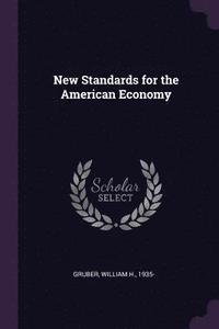 bokomslag New Standards for the American Economy