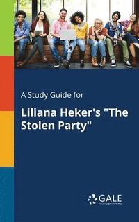 bokomslag A Study Guide for Liliana Heker's &quot;The Stolen Party&quot;