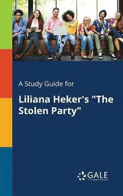 bokomslag Study Guide for Liliana Heker's "The Stolen Party"
