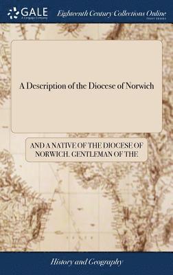 And A Nat Gentleman of the Inner-Temple, And A. Na Gentleman of the Inner-Temple, and a Nat Gentleman of the Inner-Temple - Description of the Diocese of Norwich, Inbunden