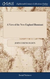 bokomslag A View of the New-England Illuminati