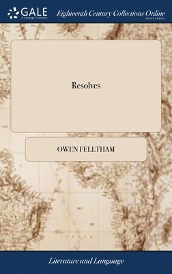 Owen Felltham - Resolves, Inbunden