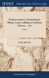 bokomslag Paradisus amissus. Poema Joannis Miltoni. Latine redditum a Guilielmo Dobson, ... of 2; Volume 1