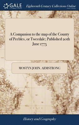 Companion to the map of the County of Peebles, or Tweedale; Published 20th June 1775
