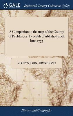 A Companion to the map of the County of Peebles, or Tweedale; Published 20th June 1775 1