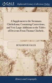 bokomslag A Supplement to the Stemmata Chicheleana; Containing Corrections, and Very Large Additions to the Tables of Descents From Thomas Chichele,