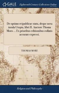 bokomslag De optimo reipublicae statu, deque nova insula Utopia, libri II. Auctore Thoma Moro ... Ex prioribus editionibus collatis accurate expressi.