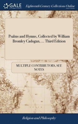 Psalms and Hymns, Collected by William Bromley Cadogan, ... Third Edition 1