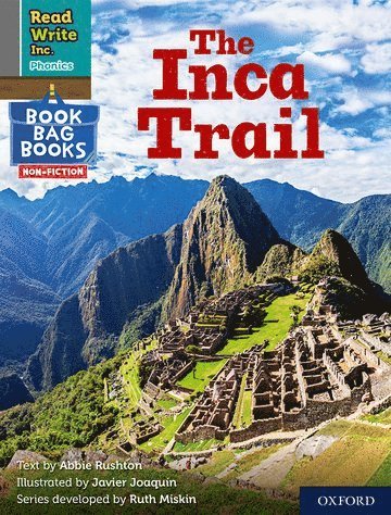 Read Write Inc. Phonics: The Inca Trail (Grey Set 7 NF Book Bag Book 10) 1