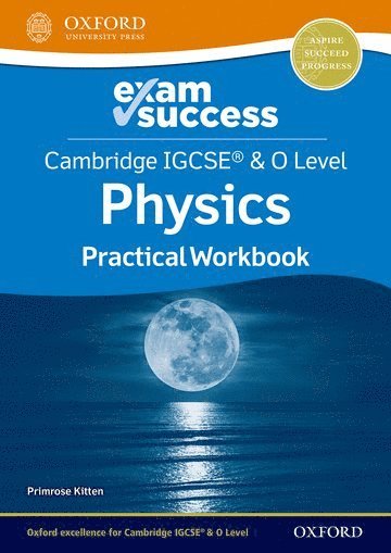 Cambridge IGCSE & O Level Physics: Exam Success Practical Workbook 1