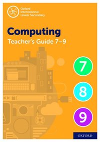 bokomslag Oxford International Computing: Oxford International Computing Teacher Guide (levels 7-9)