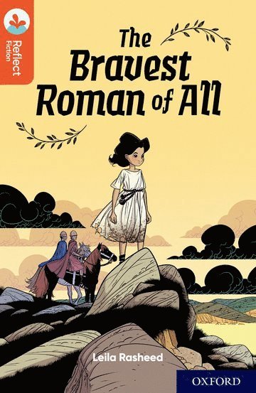 Leila Rasheed - Oxford Reading Tree TreeTops Reflect: Oxford Reading Level 13: The Bravest Roman of All, Häftad