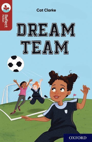 Oxford Reading Tree TreeTops Reflect: Oxford Reading Level 15: Dream Team 1