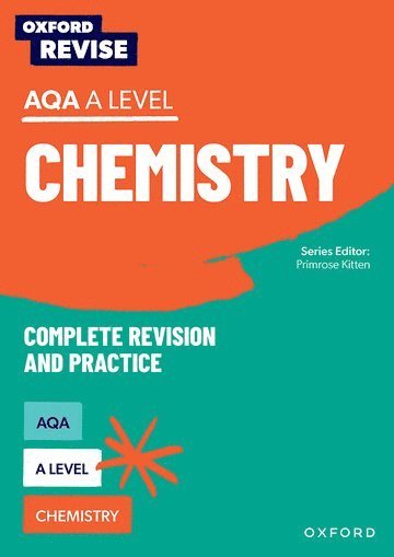 Oxford Revise: AQA A Level Chemistry Complete Revision and Practice 1