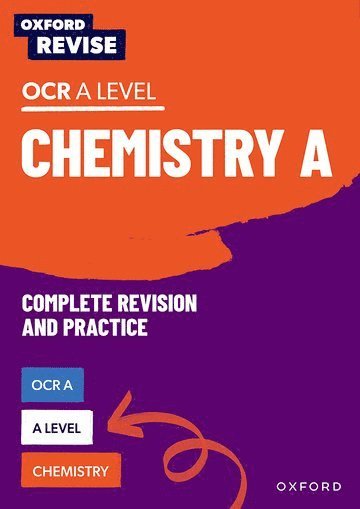 bokomslag Oxford Revise: A Level Chemistry for OCR A Complete Revision and Practice