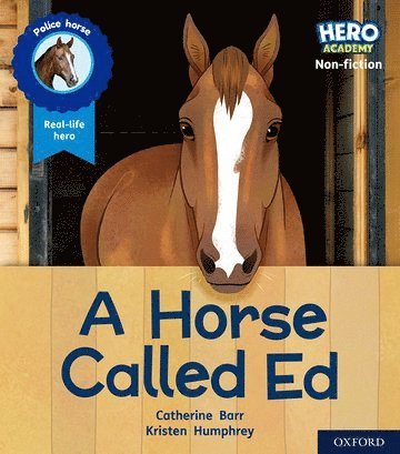 Hero Academy Non-fiction: Oxford Level 6, Orange Book Band: A Horse Called Ed 1