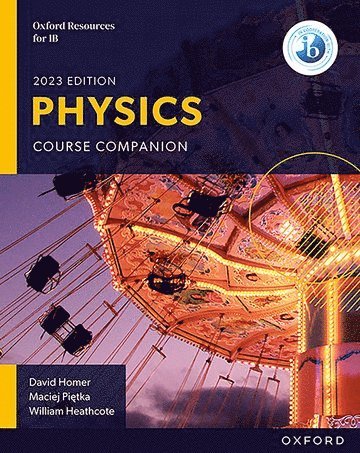 Oxford Resources for IB DP Physics: Course Book 1