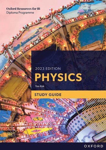 Tim Kirk - Oxford Resources for IB DP Physics: Study Guide, Häftad