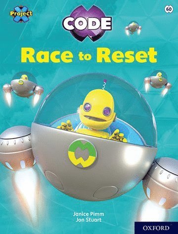 Project X CODE: White Book Band, Oxford Level 10: Sky Bubble: Race to Reset