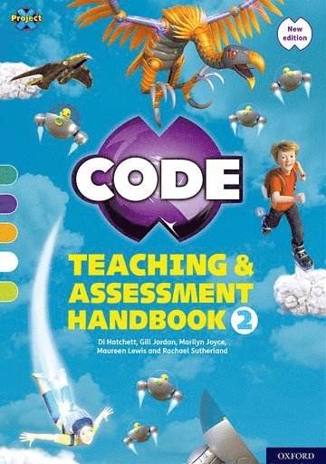 Project X CODE: Turquoise-Lime Book Bands, Oxford Levels 7-11: Teaching and Assessment Handbook 2 1