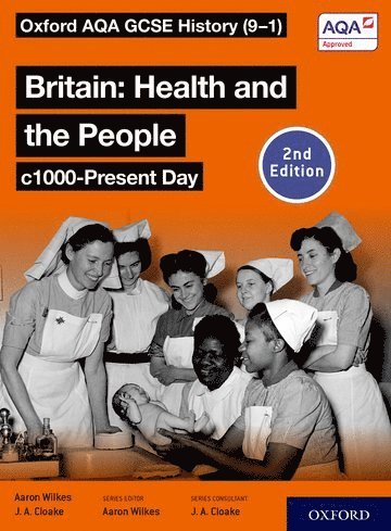 bokomslag Oxford AQA GCSE History (9-1): Britain: Health and the People c1000-Present Day Student Book Second Edition