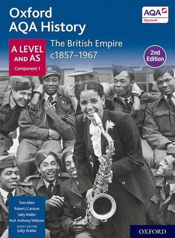 Sally Waller, Anthony Webster, Robert J Carsson, Tom Allen - Oxford AQA History for A Level: The British Empire c1857-1967 Student Book (Second Edition), Häftad