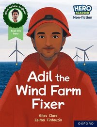 bokomslag Hero Academy Non-fiction: Oxford Reading Level 7, Book Band Turquoise: Adil the Wind Farm Fixer