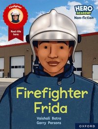 bokomslag Hero Academy Non-fiction: Oxford Reading Level 7, Book Band Turquoise: Firefighter Frida