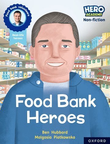 bokomslag Hero Academy Non-fiction: Oxford Reading Level 9, Book Band Gold: Food Bank Heroes